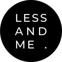 LESS AND ME